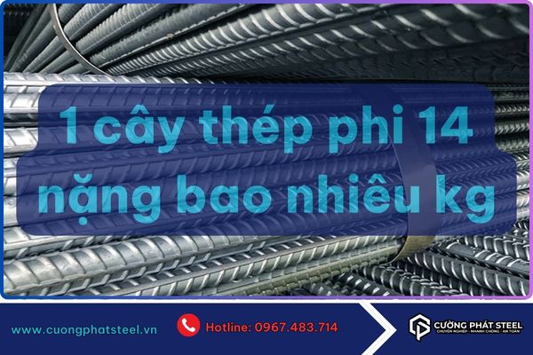 1 Cây Thép Phi 14 Nặng Bao Nhiêu Kg? Hướng Dẫn Chi Tiết Từ Chuyên Gia