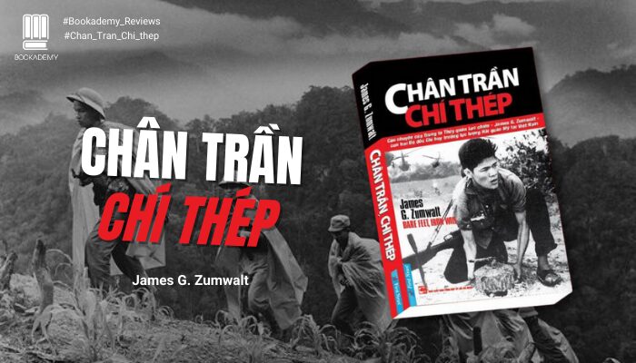 Sách Chân Trần Chí Thép: Khúc Hùng Ca Về Ý Chí Bất Khuất Của Dân Tộc Việt Nam