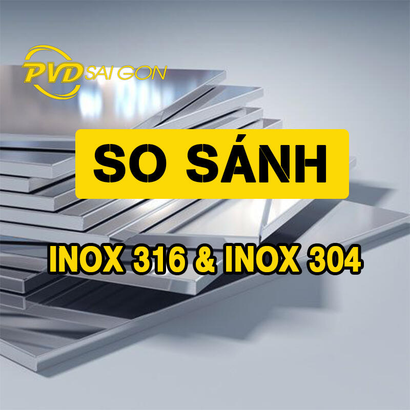 So Sánh Chi Tiết Inox 304 và 316: Lựa Chọn Nào Phù Hợp Cho Bạn?
