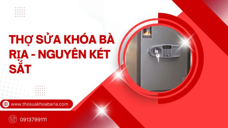 Thợ Sửa Khóa Két Sắt Tại Nhà: Dịch Vụ Chuyên Nghiệp & Tận Tâm