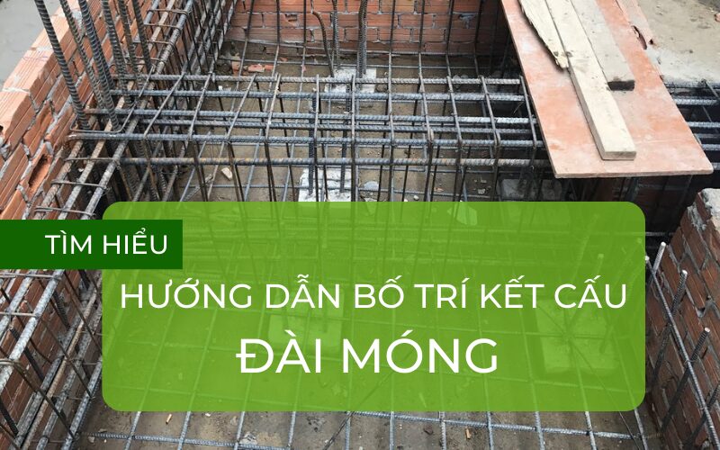 Hướng Dẫn Chi Tiết Về Bố Trí Thép Đài Móng Cọc Chuẩn Kỹ Thuật