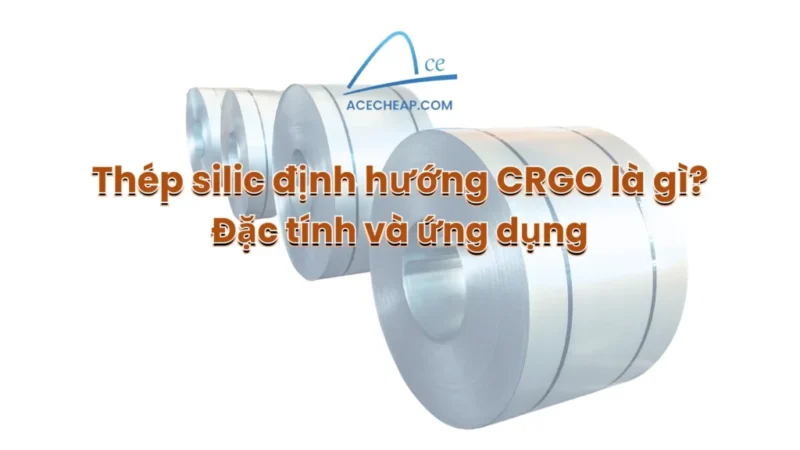 Thép Cán Nguội Là Gì? Hướng Dẫn Chi Tiết Về Đặc Điểm, Quy Trình Sản Xuất Và Ứng Dụng