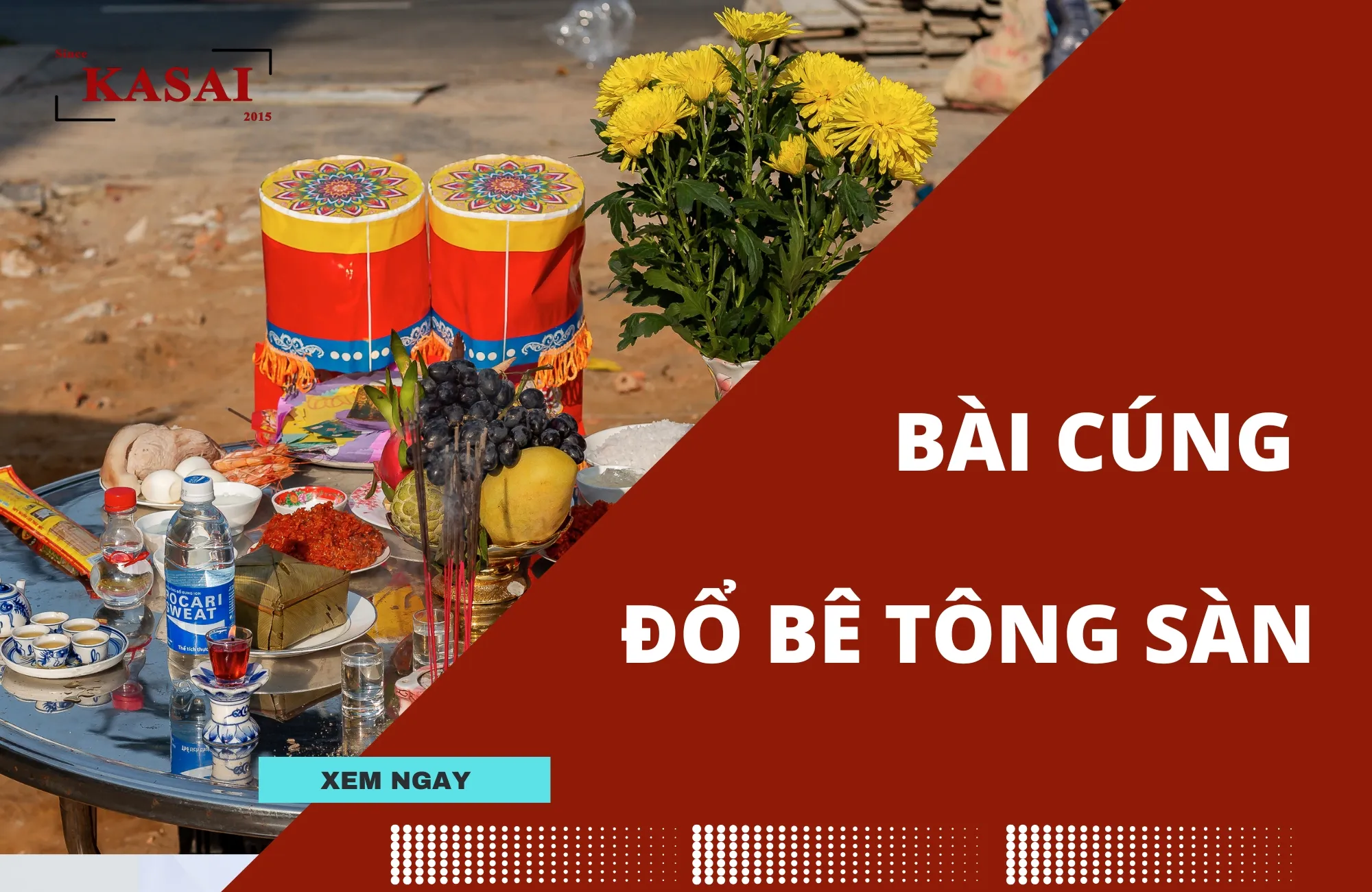 Lễ vật cúng đổ bê tông sàn cần chuẩn bị gì?