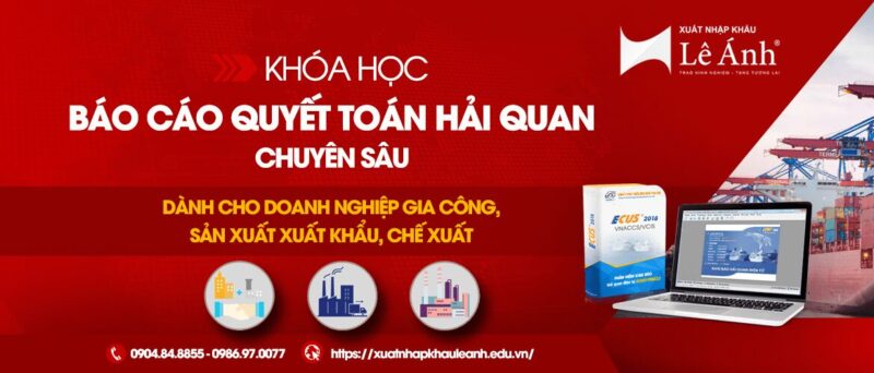 Khóa Học Báo Cáo Quyết Toán XNK: Hướng Dẫn Chuyên Sâu Cho Doanh Nghiệp