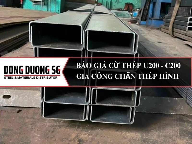 Báo giá cừ thép U200 C200 giá rẻ - Gia công chấn thép tấm giá tốt nhất tại TPHCM