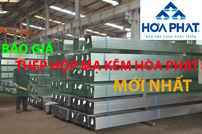 Cập Nhật Giá Sắt Hộp Mạ Kẽm Hòa Phát Mới Nhất 2026