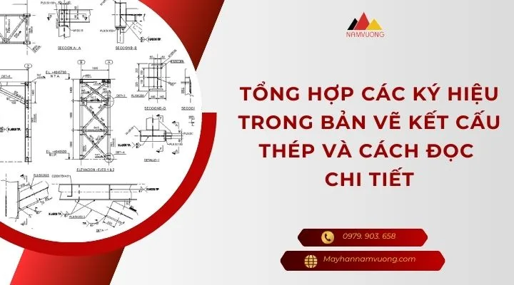 Các Ký Hiệu Trong Bản Vẽ Kết Cấu Thép: Hướng Dẫn Chi Tiết Cho Người Mới Bắt Đầu