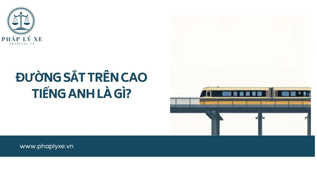 Định nghĩa đường sắt trên cao tiếng Anh