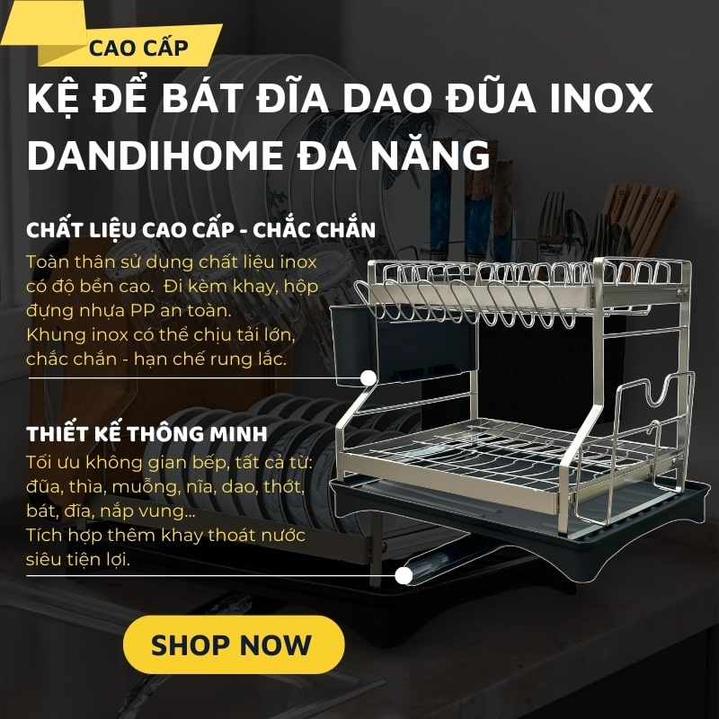 Kệ Úp Chén Inox 2 Tầng: Giải Pháp Tối Ưu Cho Không Gian Bếp Hiện Đại