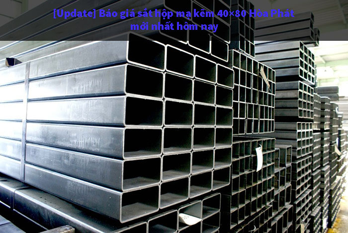 Báo Giá Thép Hộp 50x100 Cập Nhật Mới Nhất Từ Hòa Phát