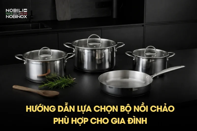 Bộ Nồi Inox Cao Cấp: Hướng Dẫn Lựa Chọn và Đánh Giá Chi Tiết