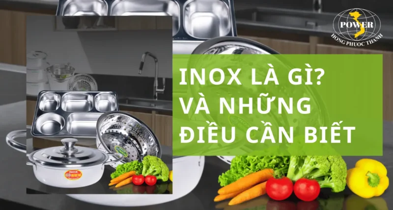 Inox Có Bị Gỉ Không Và Những Điều Cần Biết Về Các Loại Inox Phổ Biến
