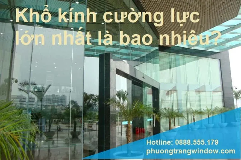khổ kính cường lực lớn nhất bao nhiêu