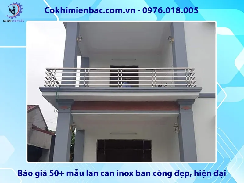 Báo giá 50+ mẫu lan can inox ban công đẹp, hiện đại năm 2025