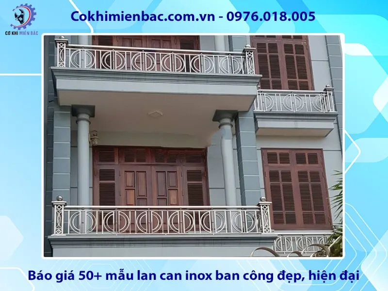 Báo giá 50+ mẫu lan can inox ban công đẹp, hiện đại năm 2025