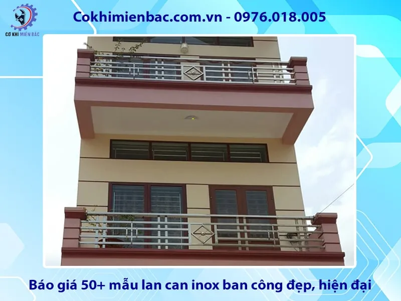 Báo giá 50+ mẫu lan can inox ban công đẹp, hiện đại năm 2025