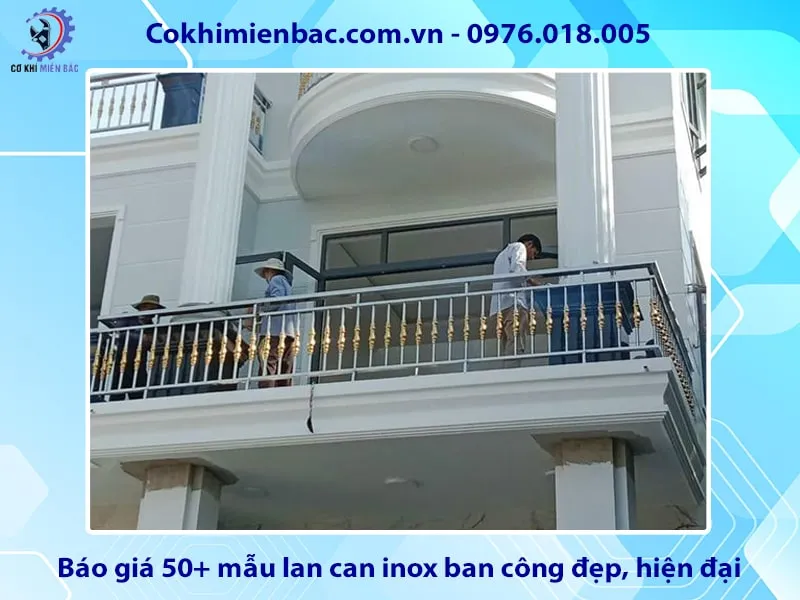 Báo giá 50+ mẫu lan can inox ban công đẹp, hiện đại năm 2025