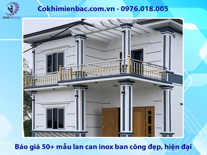 Báo giá 50+ mẫu lan can inox ban công đẹp, hiện đại năm 2025