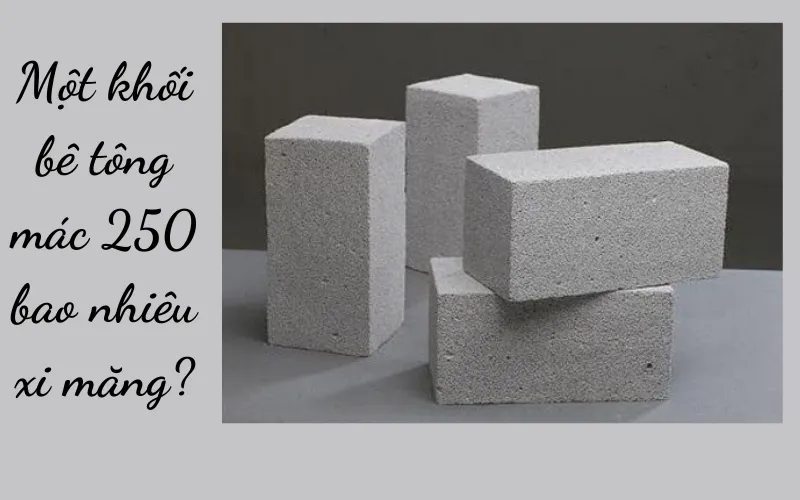 Định mức vật liệu cho bê tông mác 250 với xi măng PCB30