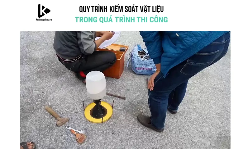 quy-trinh-kiem-soat-vat-lieu-trong-qua-trinh-thi-cong