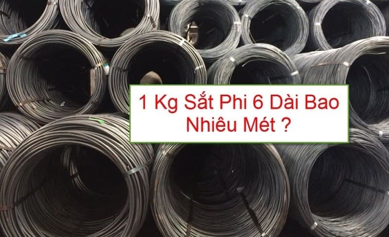 Công thức Tính Chính Xác Chiều Dài 1kg Sắt Phi 6 Bao Nhiêu Mét