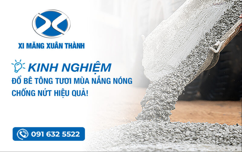 Kinh Nghiệm Đổ Bê Tông Tươi Mùa Nắng Nóng Chống Nứt Hiệu Quả