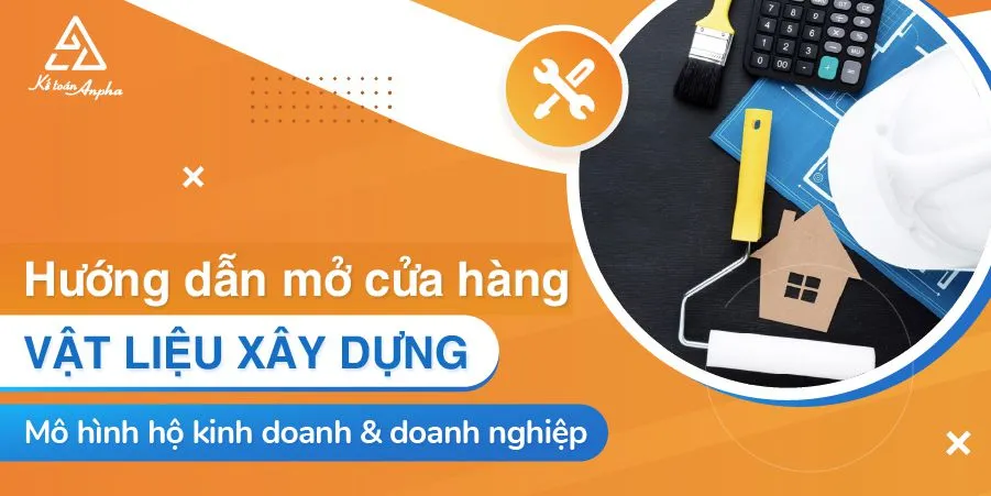 Thủ tục chi tiết về việc thành lập công ty và hộ kinh doanh bán lẻ vật liệu xây dựng tại Việt Nam