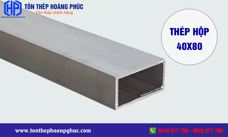 Báo Giá Thép Hộp 40x80: Chi Tiết Cập Nhật Mới Nhất Cho Công Trình