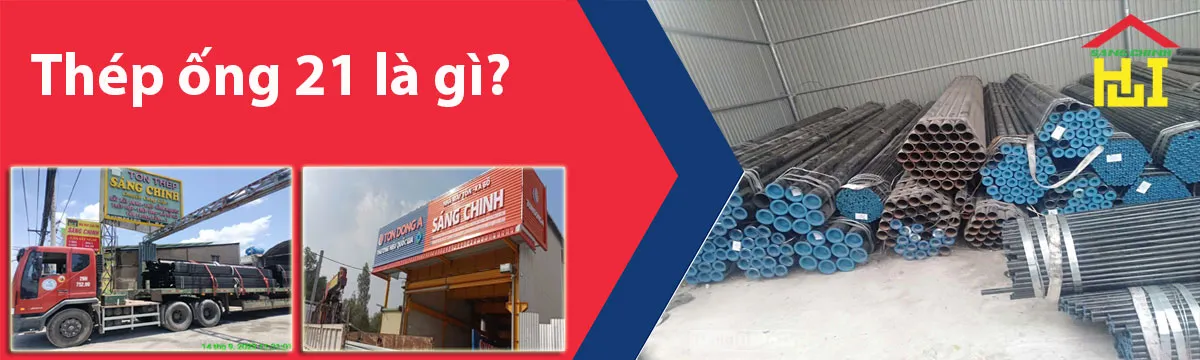 Thép ống 21 là gì?