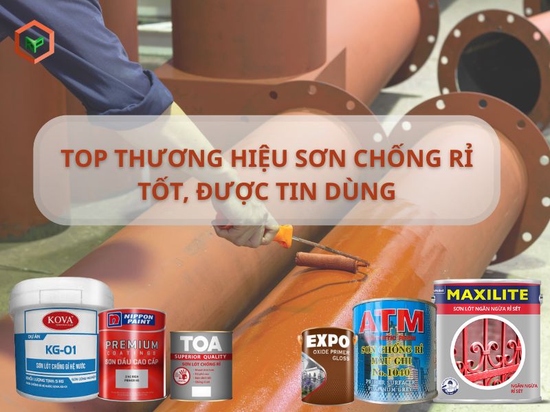 Top 10 Sơn Chống Rỉ Sắt Thép Tốt Nhất Hiện Nay: Lựa Chọn Hoàn Hảo Cho Mọi Công Trình