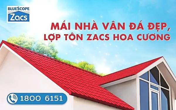 Tôn Zacs® - Bảo vệ tổ ấm của bạn vững chắc theo thời gian