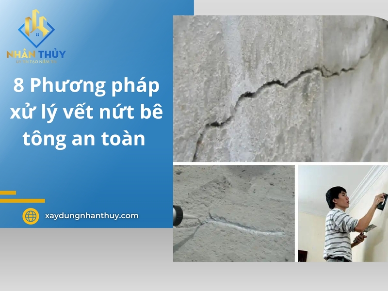 8 Phương Pháp Xử Lý Vết Nứt Bê Tông An Toàn và Hiệu Quả